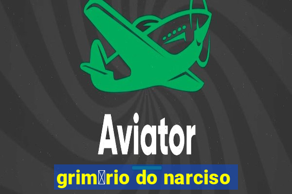 grim贸rio do narciso