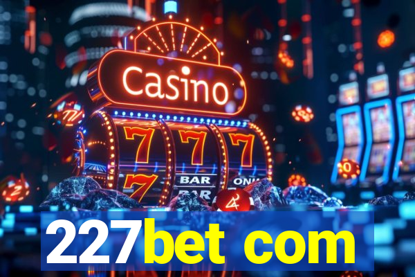 227bet com