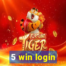 5 win login