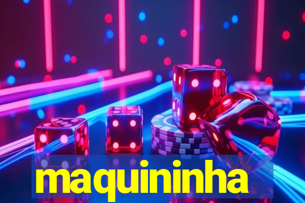 maquininha