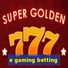 e gaming betting