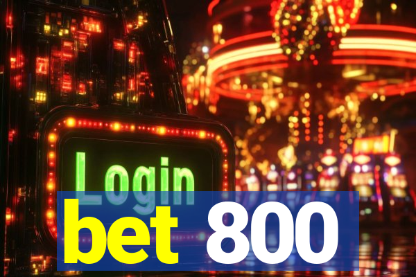 bet 800