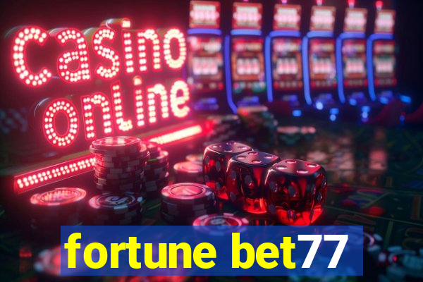 fortune bet77