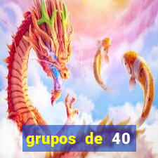 grupos de 40 dezenas da quina