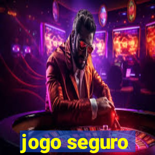 jogo seguro