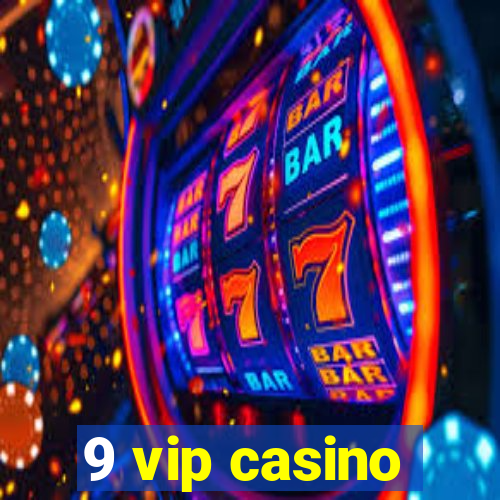 9 vip casino