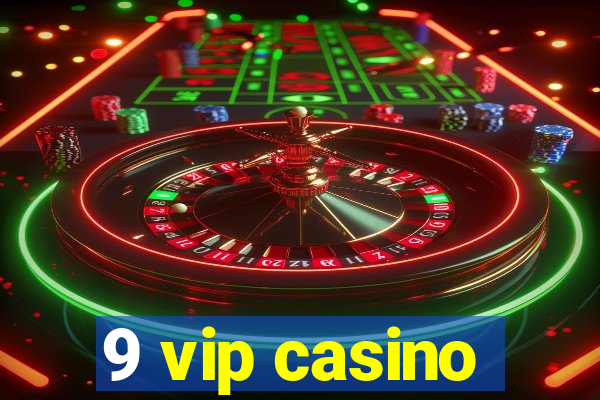 9 vip casino