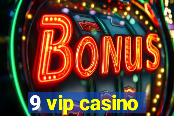 9 vip casino