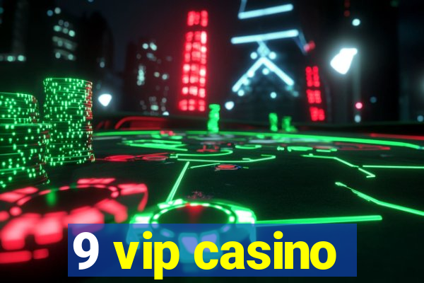 9 vip casino