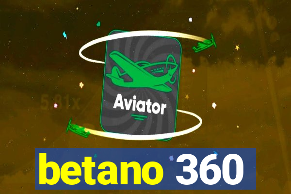 betano 360