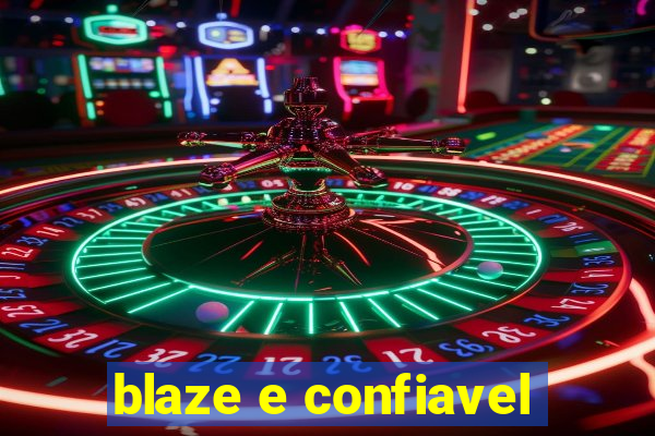 blaze e confiavel