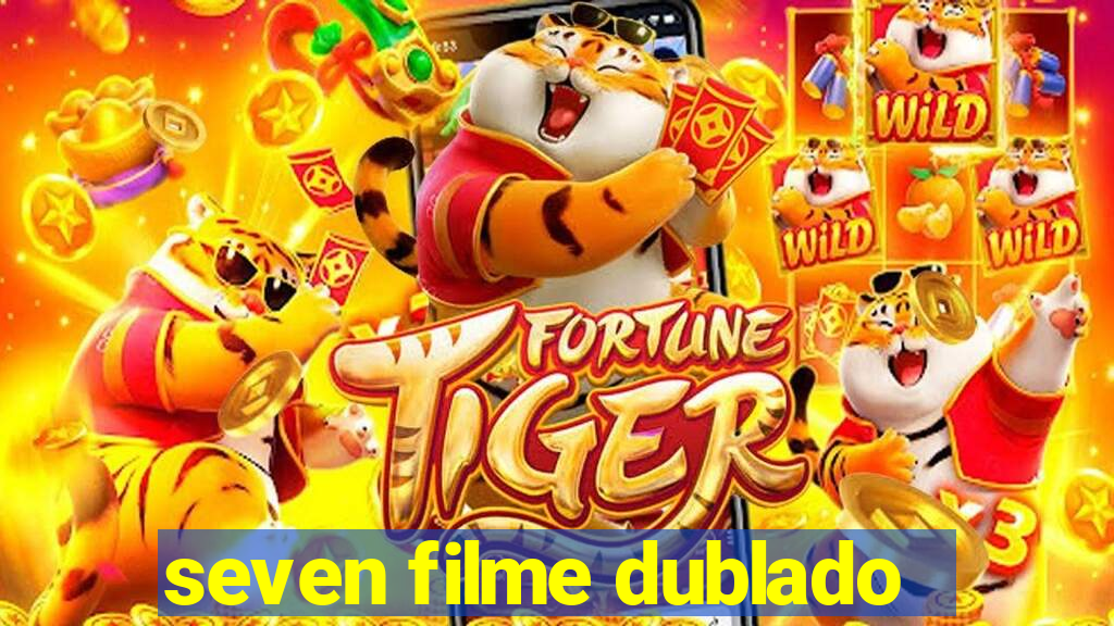 seven filme dublado