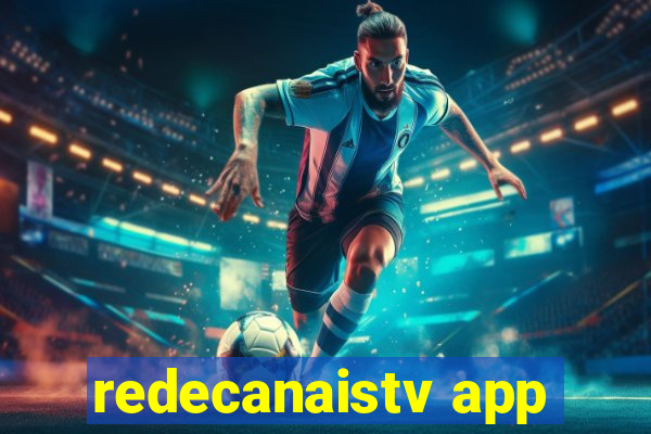 redecanaistv app