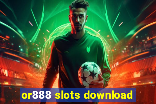 or888 slots download