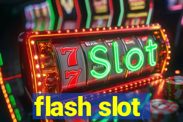 flash slot