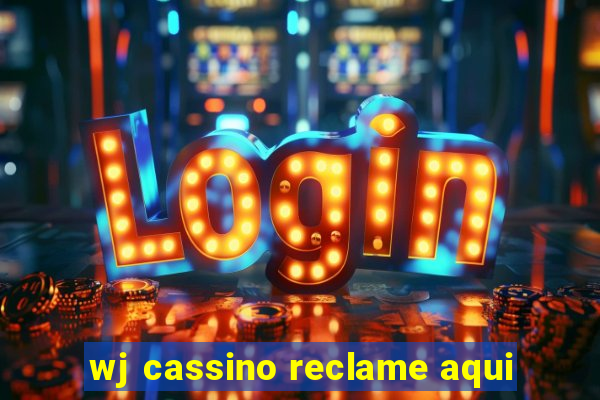 wj cassino reclame aqui