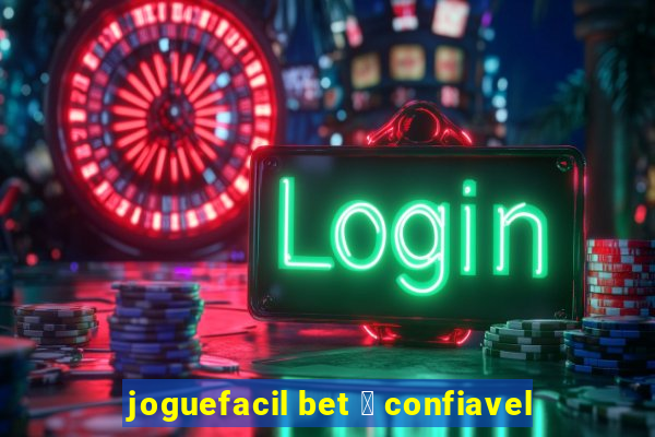 joguefacil bet 茅 confiavel