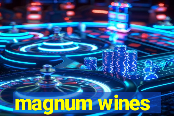 magnum wines