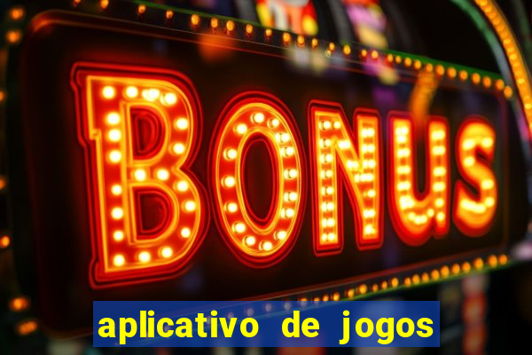 aplicativo de jogos que pagam de verdade