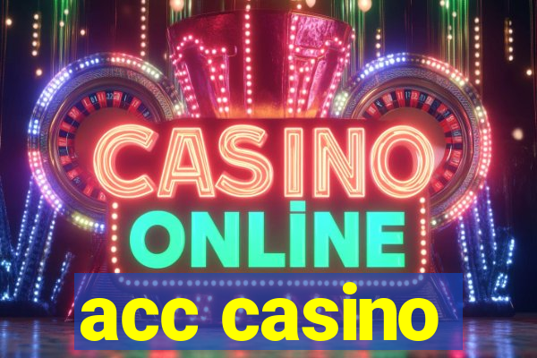 acc casino