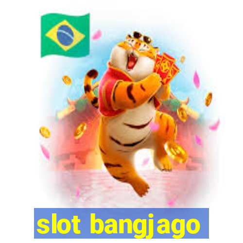 slot bangjago