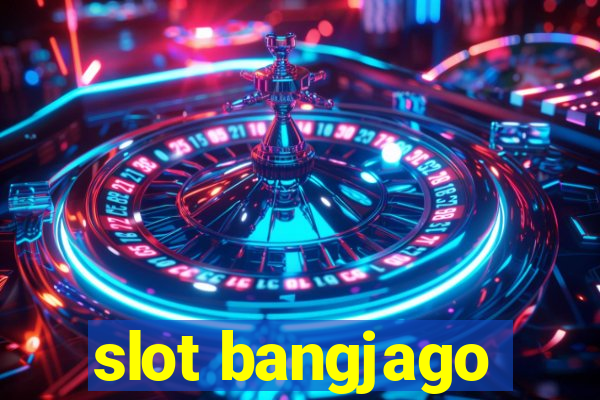 slot bangjago