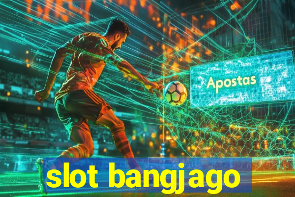 slot bangjago