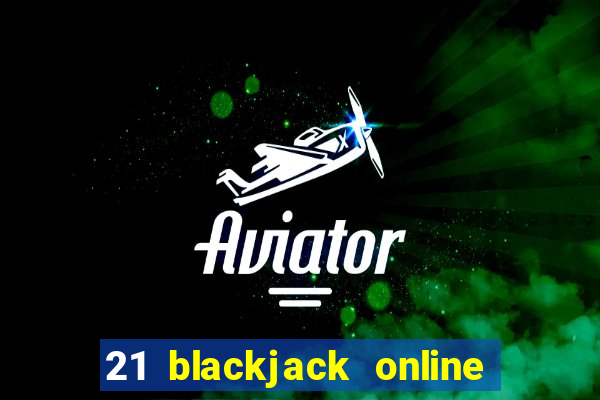 21 blackjack online casino temata