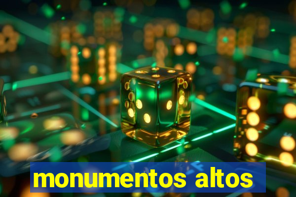 monumentos altos