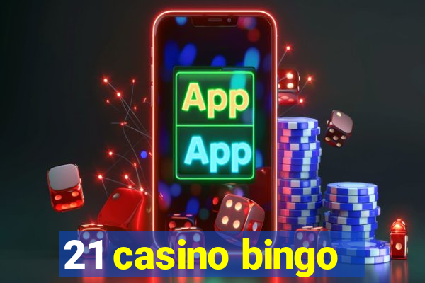 21 casino bingo