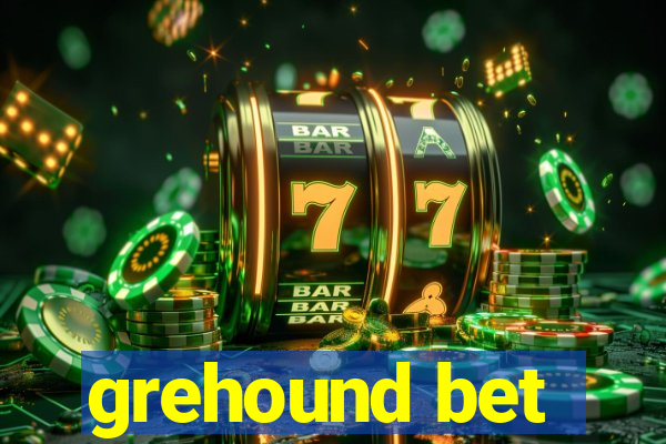 grehound bet