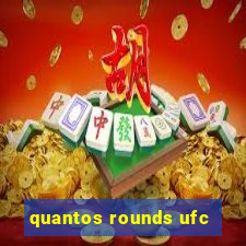 quantos rounds ufc