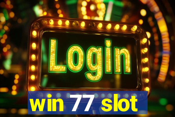 win 77 slot