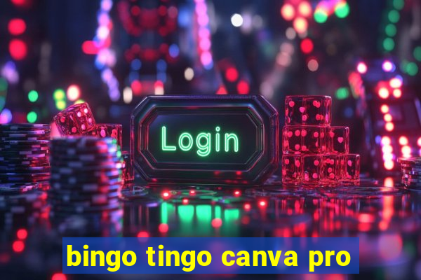 bingo tingo canva pro