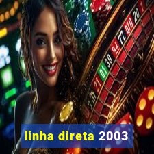 linha direta 2003