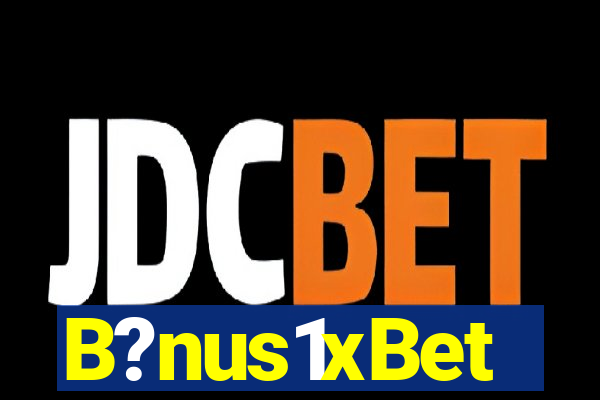 B?nus1xBet