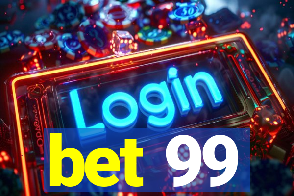 bet 99