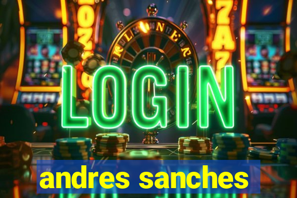 andres sanches