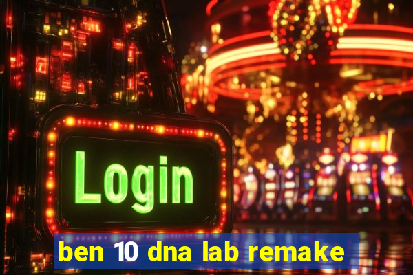 ben 10 dna lab remake