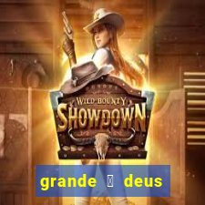 grande 茅 deus jair santos