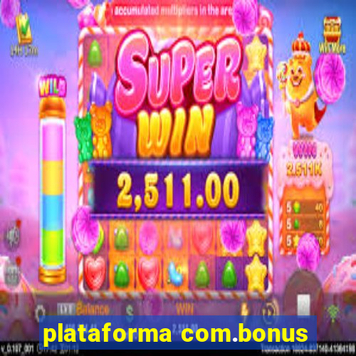 plataforma com.bonus