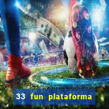 33 fun plataforma de jogos