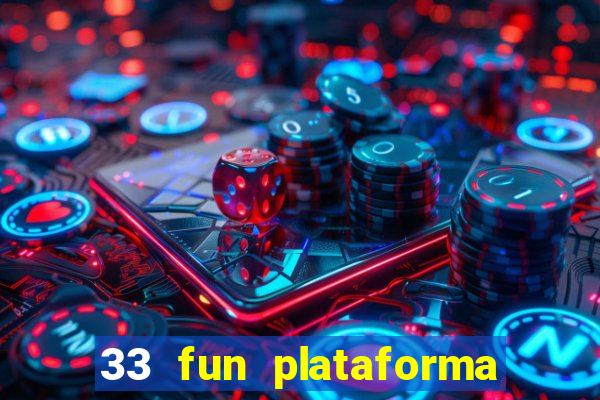 33 fun plataforma de jogos