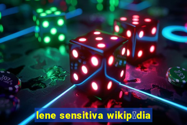 lene sensitiva wikip茅dia