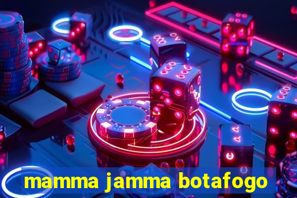 mamma jamma botafogo