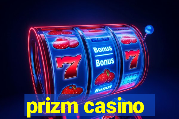 prizm casino