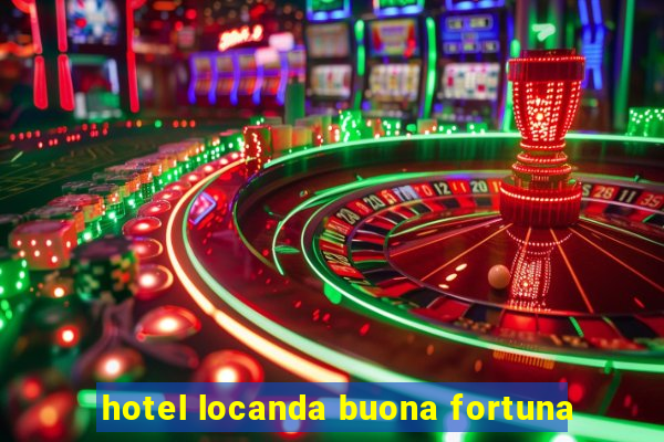 hotel locanda buona fortuna