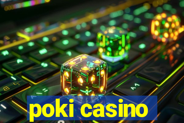 poki casino