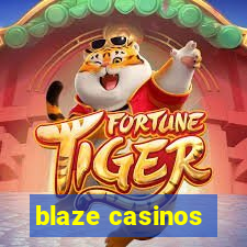 blaze casinos