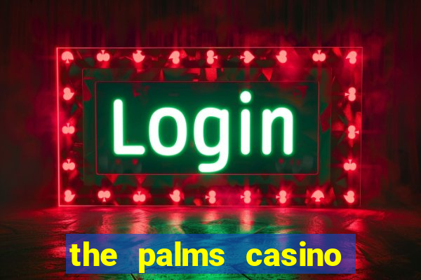 the palms casino in vegas